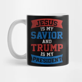 Jesus Is My Savior Trump Is My President Slogan Mug